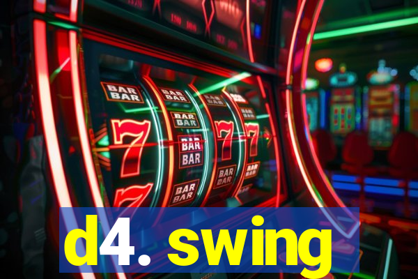 d4. swing